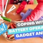 Coping with Battery-Operated Gadgets and Toys